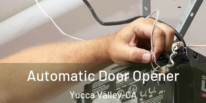  Automatic Door Opener Yucca Valley-CA