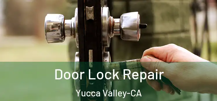  Door Lock Repair Yucca Valley-CA