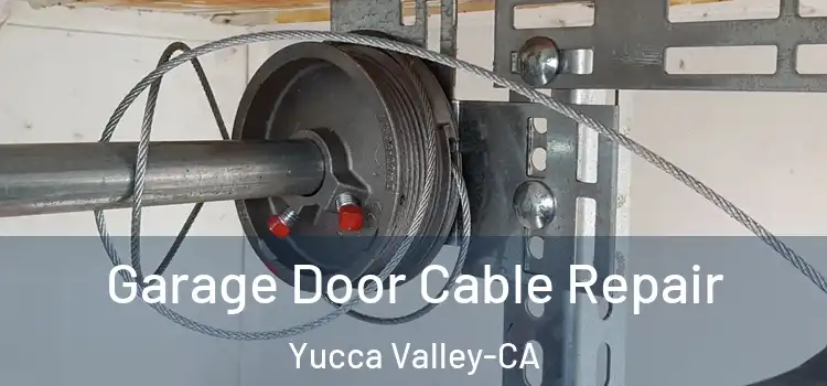  Garage Door Cable Repair Yucca Valley-CA