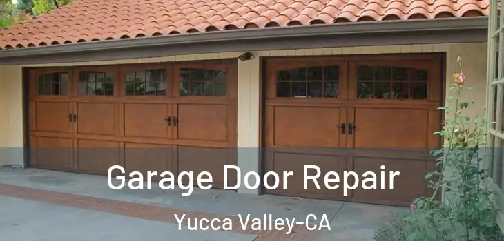  Garage Door Repair Yucca Valley-CA